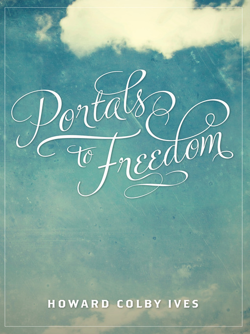 Title details for Portals to Freedom by Howard Colby Ives - Available